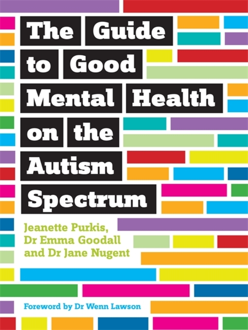 Title details for The Guide to Good Mental Health on the Autism Spectrum by Yenn Purkis - Available